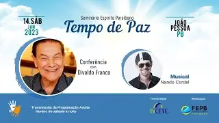 Seminário Espírita Paraibano - Tempo de Paz, Com Divaldo Franco