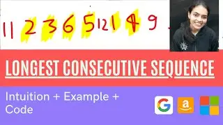 Leetcode 128. Longest Consecutive Sequence || Intutition + Code + Explanation