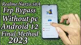 Realme Narzo 50A (RMX3430) Frp Bypass Without Pc Android 12 Final Method 2023
