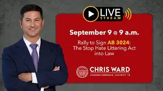 Assemblymember Ward Urges the Pass of AB 3024, the Stop Hate Littering Act