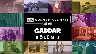 Hiç Görmedikleriniz | Gaddar Kamera Arkası 2