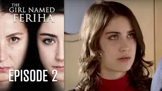 The Girl Named Feriha - Episode 2