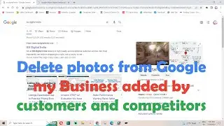 Delete Photos from Google my Business added by customers and competitors !!!