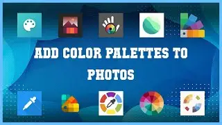 Super 10 Add Color Palettes To Photos Android Apps