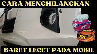 CARA Menghilangkan Lecet Pada Mobil | Menghilangkan Baret Pada Mobil