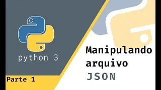 #01 - Manipulando arquivo JSON com Python (Parte 1)