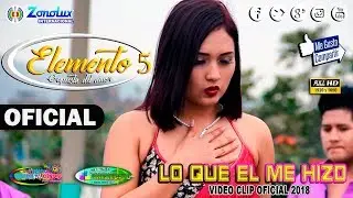 ORQUESTA ELEMENTO 5 ②⓪①⑧ ♫♫♫ ▷ ♪♫ LO QUE EL ME HIZO ♪♫ ᴠɪᴅᴇᴏ ᴄʟɪᴘ ᴏғɪᴄɪᴀʟ Full ʜᴅ Shekecito™✓