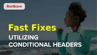 Utilizing Conditional Headers