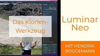 Das Klonen Werkzeug in Luminar Neo im Detail erklärt