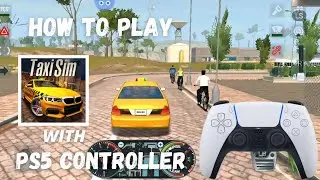 How To Play Taxi Sim 2020 With PS5 Controller (Android/iOS)
