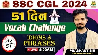 🔴51 दिन Vocab Challenge | Day 32 | Idioms and Phrases | SSC CGL, CPO, MTS 2024 | Prashant Sir