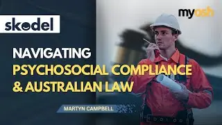 Achieving Psychosocial Compliance and Navigating Australian Law | Webinar | Skodel and myosh