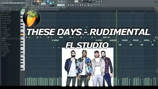 These Days  - Rudimental - FL STUDIO Cover - Piano Remake With FLP
