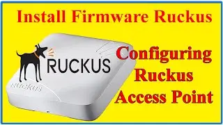 How to install Firmware Ruckus Access Point Standalone (R500) || Configuring Ruckus Access Point