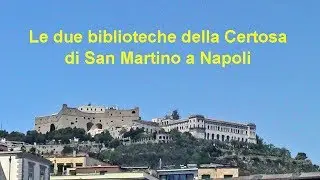 Le due biblioteche della Certosa di San Martino a Napoli