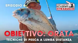 Obiettivo: ORATA e tattiche di PESCA a LUNGA DISTANZA | SURFCASTING Academy S4E6 | 