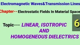 Linear Isotropic Homogenous Dielectrics #Engineering Classes #EMTL #KasigariPrasad