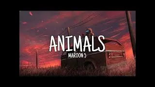 Maroon 5 Animals Lyrics