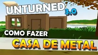 Unturned 3.0 - Como Fazer: Casa de Metal