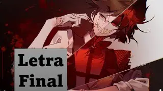 [AMV Alastor] Canción Final // Letra