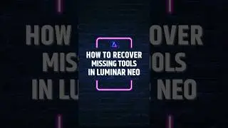 How to RECOVER MISSING TOOL in Luminar NEO
