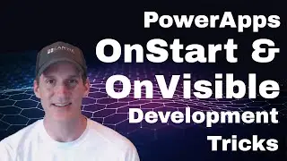 PowerApps OnStart and OnVisible Development Tricks