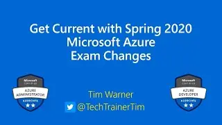 Get Current with Spring 2020 Microsoft Azure Exam Changes