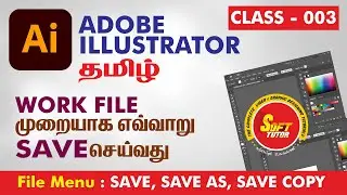 #Adobe Illustrator Tutorial in Tamil | Class-003 | எளிதாக கற்கலாம் | தமிழ் வகுப்புகள் | #Soft Tutor