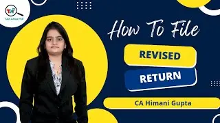 How to File Revised Return for the FY 2021-22 | Tax Analyse with CA Himani Gupta