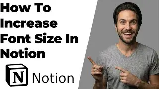 How To Increase Font Size In Notion (2026 Easy Guide)