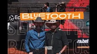 Lucas Reis e Thacio - Bluetooth - (#SemFiltro)