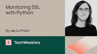 Monitoring SSL with Python - Jae Lo Presti - TechWeeklies