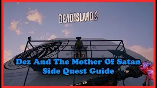 Dead Island 2: Dez And The Mother Of Satan Side Quest
