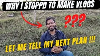 Why I Stopped To Make Vlogs ??? || Stay With Sayem || 2022 First Video ||