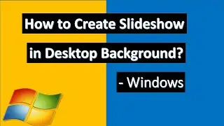 How to create Slideshow in Desktop Background? -- Windows