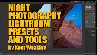 Night Photography Lightroom Presets, Brush and Gradient Tools by Kent Weakley