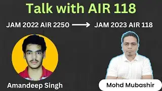 Talk with AIR 118 IIT JAM 2023 | Amandeep Singh | Mohd Mubashir Sir