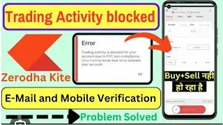 how to verify email and mobile number in Zerodha kite app? Email and mobile verification issue?