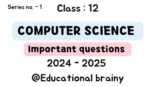 computer science Important questions | class : 12 | series no .1 | 2024