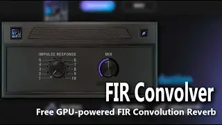 FIR Convolver Free GPU-powered FIR Convolution Reverb