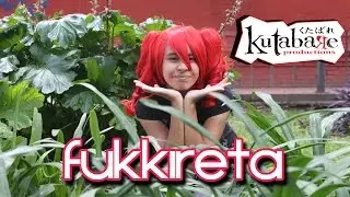 •[Kutabare Productions]• ♪Fukkireta♪