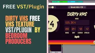 Dirty VHS - FREE VHS Texture VST/Plugin by Bedroom Producers 