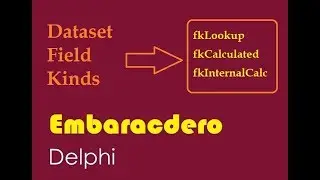 052-Dataset Field Kinds (Calculated vs InternalCalc Field) Delphi مقارنة بين الحقول غير الحقيقية