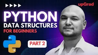 Understanding Python Data Structures | Python Tutorial | Python Data Structures for Beginners
