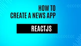 build a News website with reactjs project tutorial part 2 (complete)