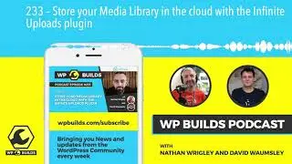 233 – Store your Media Library in the cloud with the Infinite Uploads plugin
