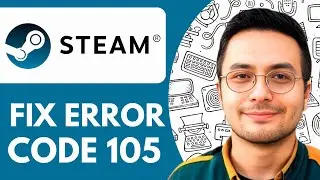 How To Fix Steam Error Code 105  - 2025 (Step by Step)