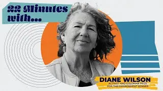 22 Minutes with Diane Wilson: How a Fisherwoman Took on the Plastics Industry & Won