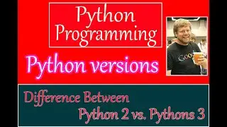 PYTHON PROGRAMMING VERSIONS || PYTHON 2 VS PYTHON 3 || PYTHON PROGRAMMING IN TELUGU