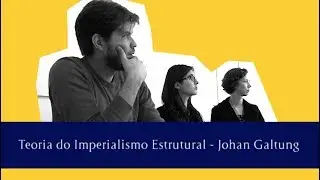 🔴 Johan Galtung - Teoria do Imperialismo Estrutural